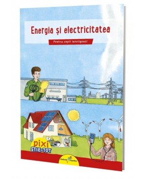 PIXI ȘTIE-TOT. Energia și electricitatea