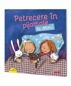 PIXI. Petrecere în pijamale la Mimi