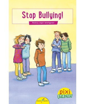 PIXI ȘTIE-TOT. Stop bullying!