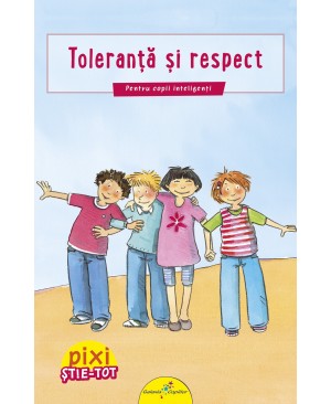 PIXI ȘTIE-TOT. Toleranță și respect