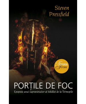 Porțile de foc. Epopeea unui supraviețuitor al bătăliei de la Termopile