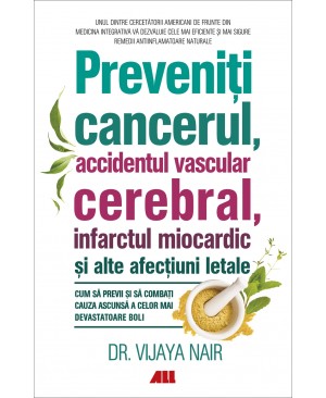 Preveniți cancerul, accidentul vascular cerebral, infarctul miocardic și alte afecțiuni letale