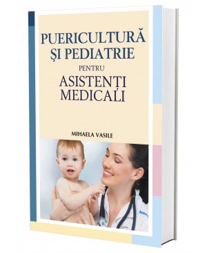 Puericultura și pediatrie pentru asistenți medicali