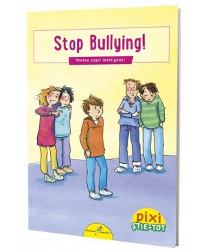 PIXI ȘTIE-TOT. Stop bullying!