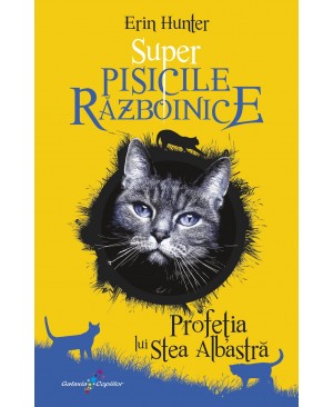 Profeția lui Stea Albastră. Super Pisicile Războinice