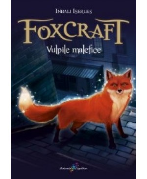 Foxcraft. Cartea I: Vulpile malefice