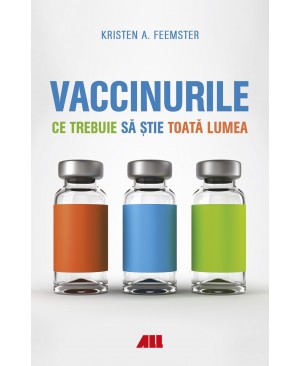 Vaccinurile. Ce trebuie să știe toată lumea