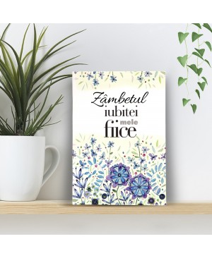 Felicitare - Zâmbetul iubitei mele fiice