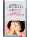 Autismul si sindromul Asperger - Ghid pentru asistenti medicali