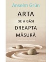 Arta de a găsi dreapta măsură