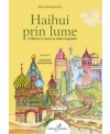 HAIHUI PRIN LUME. VOLUMUL II