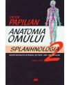 Anatomia Omului, vol. 2 Splanhnologia