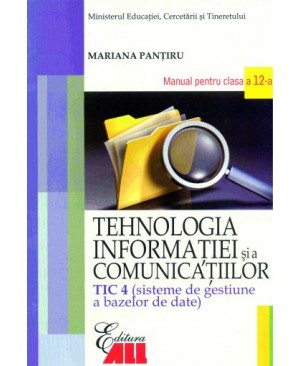 Tehnologia informației și a comunicațiilor - TIC 4. Manual pentru clasa a XII-a