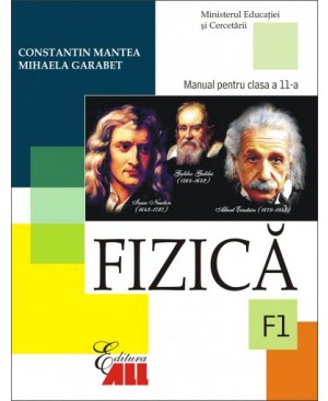 Fizica (F1). Manual pentru clasa a XI-a