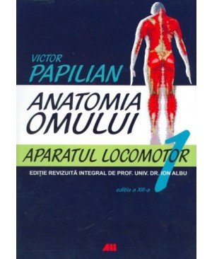 Anatomia Omului, Vol. 1 Aparatul Locomotor