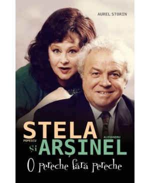 Stela Popescu și Alexandru Arșinel. O pereche fără pereche