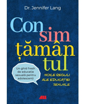 Consimțământul. Noile reguli ale educației sexuale