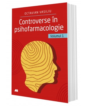 Controverse în psihofarmacologie – vol. 1