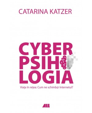 CYBERPSIHOLOGIA. Viața în rețea: cum ne schimb@ Internetul?