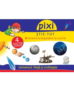 PIXI ȘTIE-TOT. Minienciclopedie la cutie: Universul