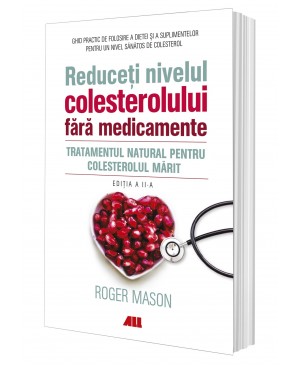 Reduceți nivelul colesterolului fără medicamente