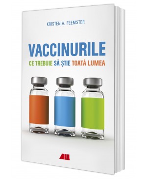 Vaccinurile. Ce trebuie să știe toată lumea